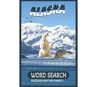 Alaska Word Search Book: Word Search with easy to read print about Alaska, Adventure, Wild life and more 6x9 inches, 110 pages | 50+ Puzzles...Gift, Vacation and holidays