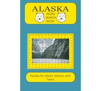 Alaska Word Search Book: Word searches with easy-to-read print about Alaska, Wilderness, The Artic and more | 6X9 inches 110 pages | 50 + Puzzles great for gifts, vacations, leisure time, holidays.