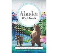 Alaska Word Search: Explore the Wild Heart of Alaska-One Word at a Time | Word Search about Alaska, Wilderness, Last Frontier and More | 6x9 inches | 50+ Puzzles | Gift for All