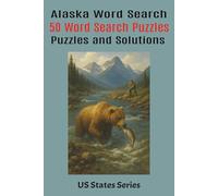 Alaska Word Search Puzzle: 50 Word Search Puzzles and Solutions all about the great state of Alaska