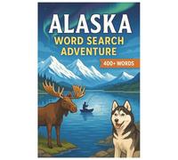 Alaska Word Search Puzzle Book: 400+ Alaska-inspired Word Search Puzzles for Adults - Improves memory and critical thinking | 6x9 inches, 110 Pages
