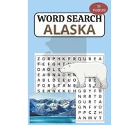 Alaska Word Search Puzzle Book: 55 Fun Puzzles About Alaska, The Last Frontier, Wildlife, Culture, Nature, Landmarks & More | Perfect Gift for Travel Lovers, Vacations & Free Time