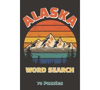 Alaska Word Search Puzzle Book: 70 Word Themed Searches with Easy to Read Print about Alaska, the Wildlife, Lakes, Animals and More | Fun Adventure ... Puzzles For Vacations, Holidays and Wait Time