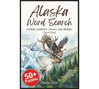 Alaska Word Search Puzzle Book: Fun Alaska Word Searches with Easy-to-Read Print About Wildlife, Glaciers, Landmarks, and More | 6x9 inches, 114 pages ... Road Trips, and Screen-Free Free Time