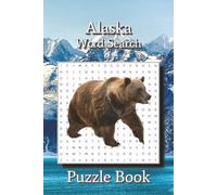 Alaska Word Search: Puzzle Book with Easy to Read Print about Alaska, Wildlife, Beautiful Landscapes, Adventure, and More | 6x9 inches, 110 pages | ... … Gift for Vacations, Holidays and Leisure