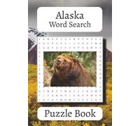 Alaska Word Search: Puzzle Book with Easy to Read Print about Alaskan Wildlife, Adventure, and More | 6x9 inches, 110 pages | 50+ Puzzles … Gift for Vacations, Holidays and Leisure