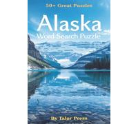 Alaska Word Search Puzzle Book: Word Search Puzzles Inspired by Alaska’s Wildlife, Landscapes, and Adventure| 110 pages| 6x9 inc..50 + Great Puzzles