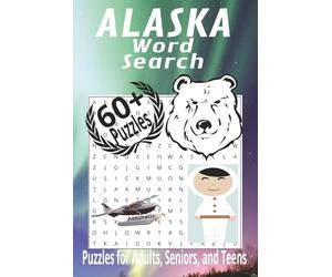 Alaska Word Search Puzzle Book: Word Searches with Easy to Read Print About Alaska, Aurora Borealis, Salmon, and More | 6x9 inches 130 Pages | 60+ Puzzles... Gift for Vacations, Holidays, and Leisure
