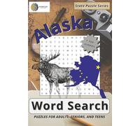 Alaska Word Search Puzzle Book: Word Searches with Easy to Read Print about Alaska Cities, Famous Landmarks, National Parks and Outdoor Adventures and ... … Gift for Vacations, Holidays and Free Times