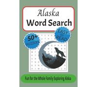 Alaska Word Search Puzzle Book: Word Searches with easy to read print about Alaska, wildlife and landscapes of the wilderness of Alaska! 6x9 inches, ... Gift for Vacations, Holidays, and free times.