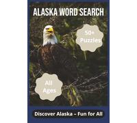 Alaska Word Search Puzzle: Word Search Puzzles with Easy To Read Print about Alaska, The Wilderness, Nature and more | 6x9 inches, 120 pages | 50+ ... Gift for Vacations, Holidays and Relaxation