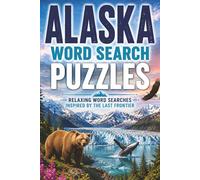 Alaska Word Search Puzzles: 60 Relaxing Word Search Puzzles Featuring Alaska's Wildlife Nature and Scenic Landscapes for Adults and Seniors