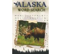 Alaska Word Search: Word Search with Easy to Read Print about Alaska Books for Adults, Alaska's Nature Search Puzzle Book | 6x9 Inches, 110 pages ... Gift for Vacations, Holidays and Free Times