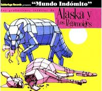 Alaska Y Los Pegamoides - Mundo Indomito [Import]