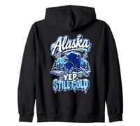 Alaska Yep Still Cold Funny Alaska Winter Snow Sweat à Capuche