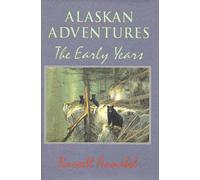 Alaskan Adventures: The Early Years (1)