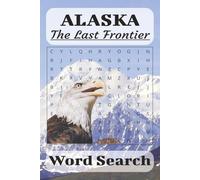 Alaskan Frontier Word Search Puzzle Book: Word Searches with Easy-to-Read Print about Alaska, Outdoor Life, The Last Frontier, and More | 6x9 inches, ... Gift for Vacations, Holidays, and Free Times