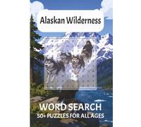 Alaskan Wilderness Word Search Puzzle Book: Word Searches with Easy to Read Print about Wildlife, the Alaskan Wilderness, Camping and More | 6x9 ... ... Gift for Vacation, Holiday and Free Times