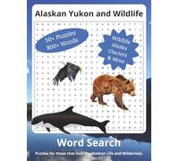 Alaskan Yukon and Wildlife Word Search: Puzzles with Large Print about Alaska, Wildlife, Glaciers and More | 8.5x11 inches, 69 pages | 50+ Puzzles ... For Vacations, Holidays and Leisure Time