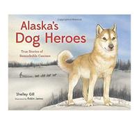 Alaska's Dog Heroes