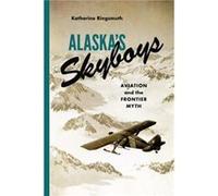 Alaskas Skyboys - Katherine Johnson Ringsmuth - University of Washington Press - Livre en Anglais - Hardback Katherine Johnson RingsmuthKatherine Johnson Ringsmuth (Auteur)