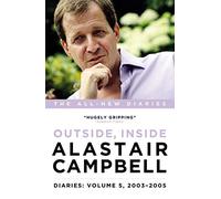 Alastair Campbell Diaries Volume 5: Never Really Left, 2003 - 2005