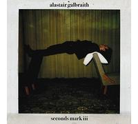 Alastair Galbraith - Seconds Mark Vol.3