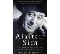 Alastair Sim : L'étoile de Scrooge et les cloches de St. Trinian's