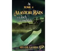 Alastor Bain et le loch des oubliés