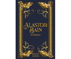 Alastor Bain - Intégrale: une saga fantastique sur les légendes écossaises