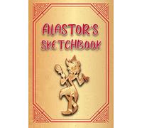 ALASTOR SKETCHBOOK - HOTEL STYLE TO DRAW AND SKETCH YOUR ARTWORK - GOLD VERSION: A sketchbook for animation fans 100 FRAMED BLANK PAGES