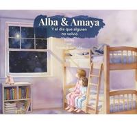 Alba & Amaya: Y El Día Que Alguién No Volvió
