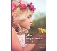 Alba, La Quête de l'absolu - Elena Martinez - Edilivre-Aparis - broché - Récit