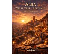 ALBA WHITE TRUFFLE FESTIVAL TRAVEL GUIDE 2026