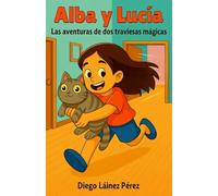 Alba y Lucía: Las aventuras de dos traviesas mágicas