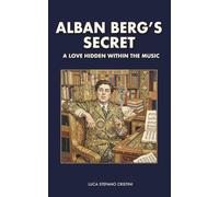 Alban Berg’s secret