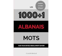 Albanais: Les 1000+1 Mots que vous devez absolument savoir