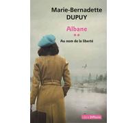 Albane T2 Au nom de la liberté Edition en gros caractères - Marie-Bernadette Dupuy - Libra Diffusio - broché - Roman