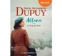 Albane, tome 3 - Le Sang des Justes Marie-Bernadette Dupuy (Auteur), Sophie Lephay (Lu par)