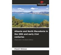 Albania and North Macedonia in the 20th and early 21st centuries: Design states in the Western Balkans