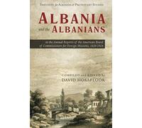 Albania And The Albanians In The Annual Reports Of The American Board Of Commissioners For Foreign Missions, 1820-1924