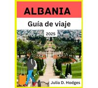 Albania Guía de viaje 2025: Elementos esenciales de vacaciones completos y actualizados para turistas y nuevos visitantes.