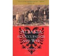 Albania In Occupation And War: From Fascism To Communism 1940-1945