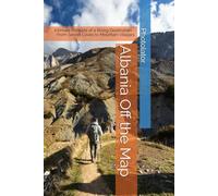 Albania Off the Map: Intimate Portraits of a Rising Destination - From Secret Coves to Mountain Villages