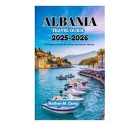ALBANIA TRAVEL GUIDE 2025-2026: A Treasure Trove of Culture and Scenic Beauty