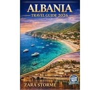 Albania Travel Guide 2026: Ancient Cities, Wild Coastlines, and Local Ways of Life