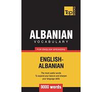 Albanian vocabulary for English speakers - 9000 words