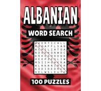 Albanian Word Search: 100 Pages of Tirana Puzzles, Word Scramble, Word Find, and Vocabulary Activities for Kids, Adults, and Seniors