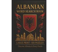 Albanian Word Search Book: Large Print Puzzle Collection with 100 Puzzles and 2000 Unique Words on Language, Culture, and Traditions of Albania
