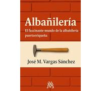 Albañilería: El fascínante mundo de la Albañilería puertorriqueña